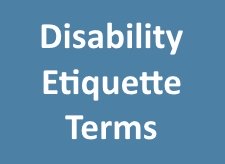 Disabiity Etiquette Terms